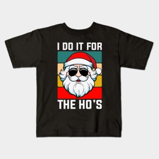 I Do It For The Ho's Santa Funny Christmas Kids T-Shirt